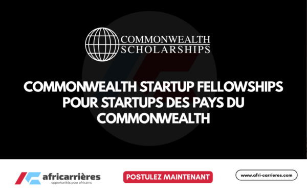 Commonwealth Startup Fellowships pour startups des pays du Commonwealth 2026