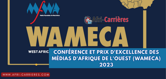 Conférence et prix d'excellence des médias d'Afrique de l'Ouest (WAMECA) 2023