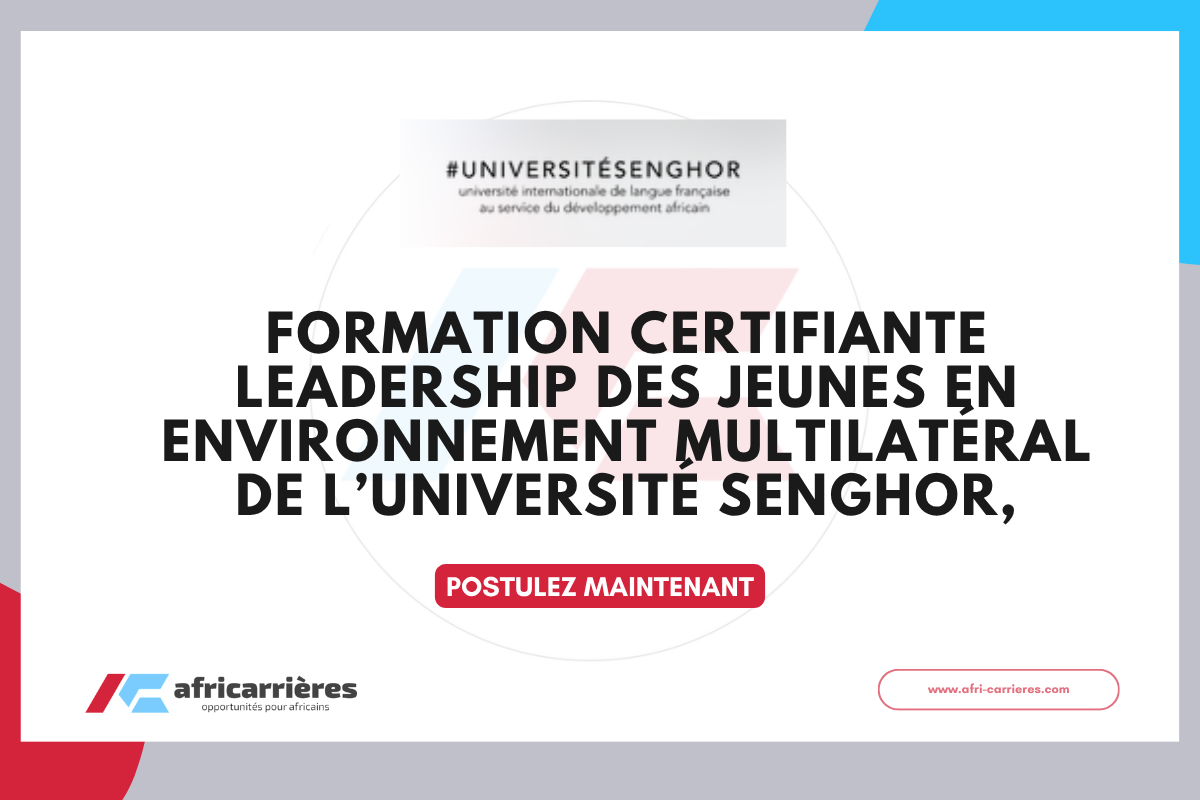 Formation certifiante Leadership des jeunes en environnement multilatéral de l’Université Senghor,