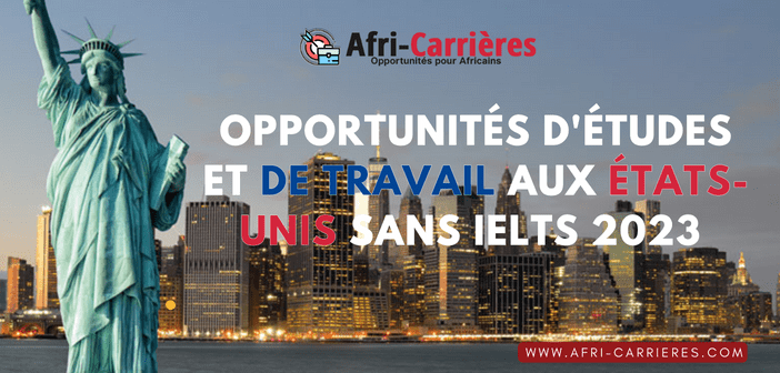 Opportunités d'études et de travail aux États-Unis sans IELTS 2023