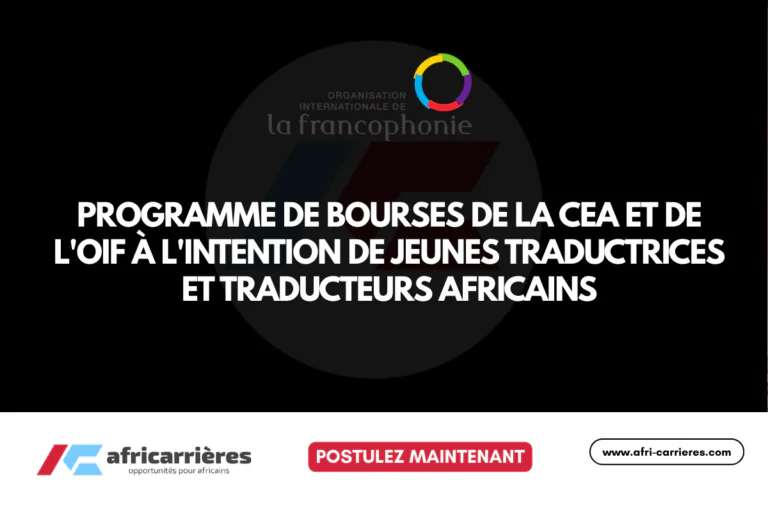 Programme de bourses CEA & OIF pour jeunes traducteurs africains 2026