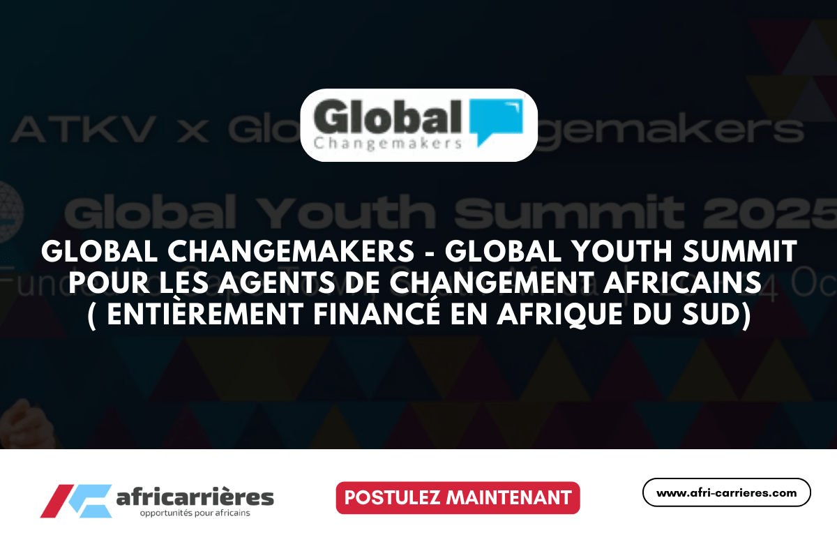 Global Changemakers - Global Youth Summit 2025 pour les agents de changement africains ( Entièrement financé en Afrique du Sud)