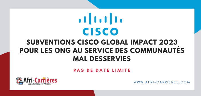 Subventions Cisco Global Impact 2023 pour les ONG au service des communautés mal desservies