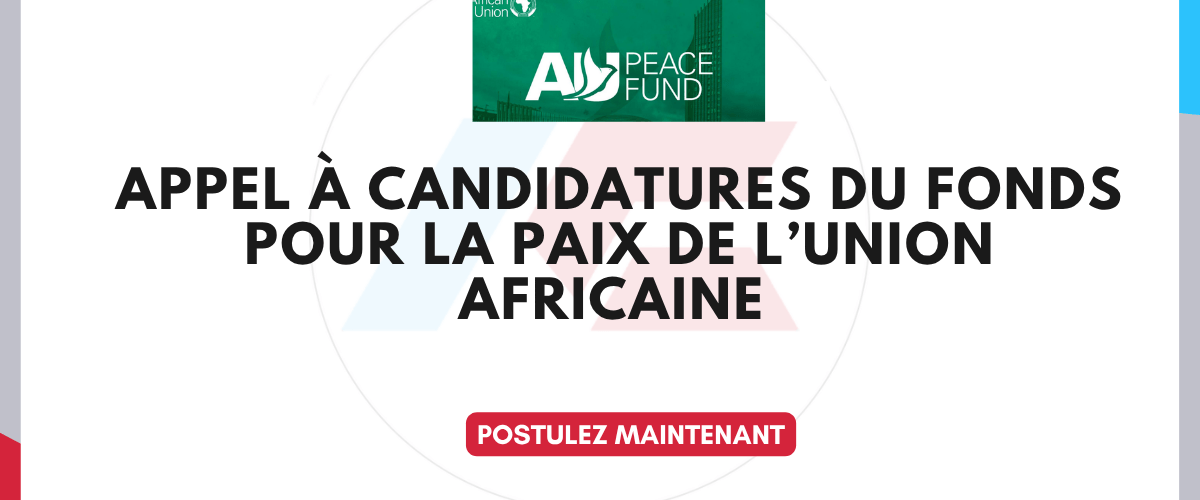 Appel à candidatures du Fonds pour la paix de l’Union africaine 2026