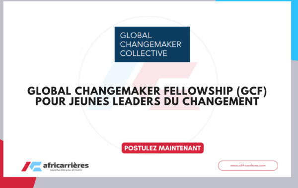 Global Changemaker Fellowship 2026 – Bourse mondiale pour jeunes leaders