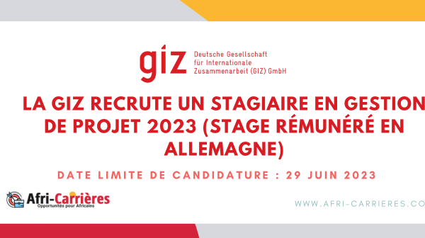 La GiZ recrute un Stagiaire en gestion de projet 2023 stage remunere en Allemagne