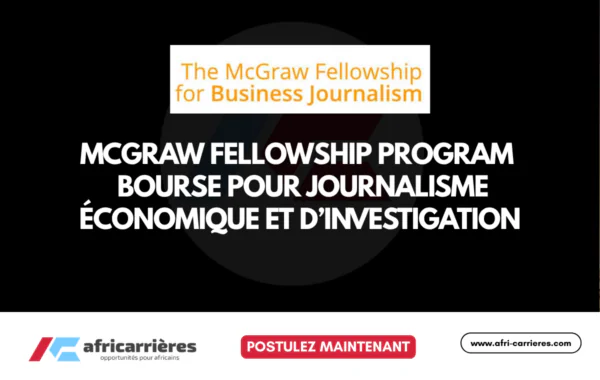 McGraw Fellowship Program 2026 - Bourse pour journalisme économique et d’investigation