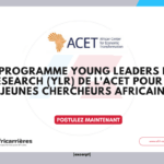 Programme Young Leaders in Research (YLR) de l’ACET : Appel à Candidatures pour les Jeunes Chercheurs Africains
