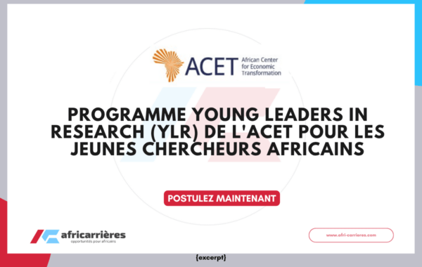 Programme Young Leaders in Research (YLR) de l'ACET pour les Jeunes Chercheurs Africains