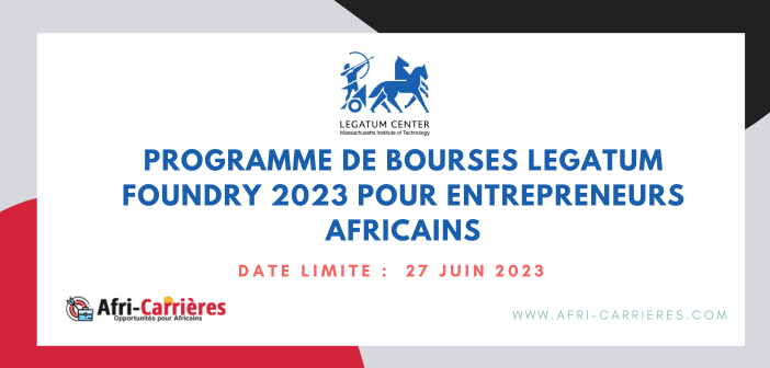 Programme de bourses Legatum Foundry 2023 pour entrepreneurs africains