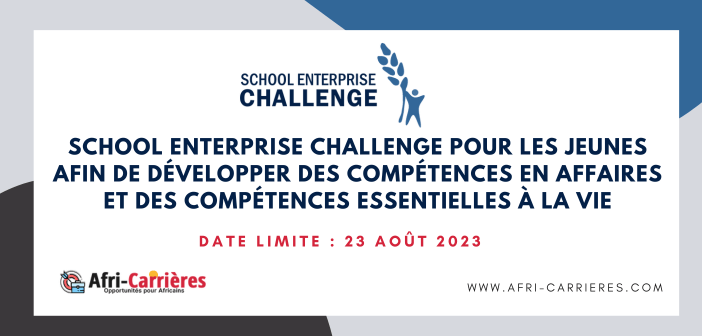 School Enterprise Challenge pour les jeunes afin de développer des compétences en affaires et des compétences essentielles à la vie