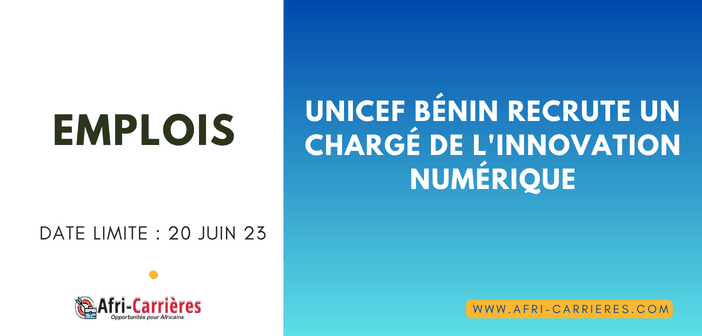 UNICEF Bénin recrute un chargé de l'innovation numérique