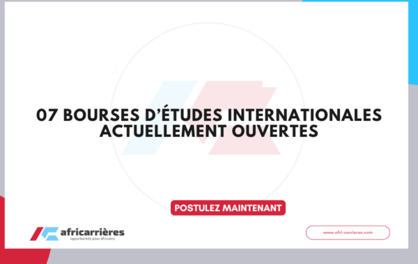 07 Bourses d’études internationales actuellement ouvertes