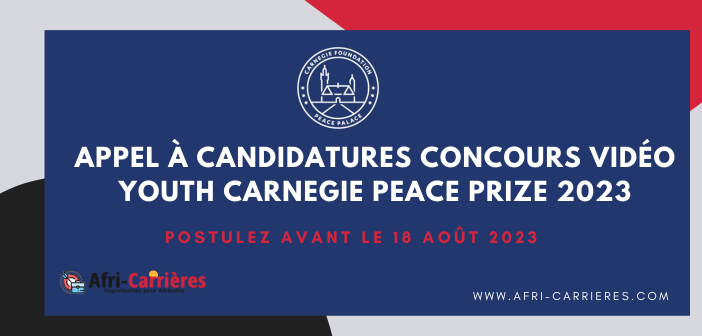 Appel à candidatures CONCOURS Vidéo Youth Carnegie Peace Prize 2023
