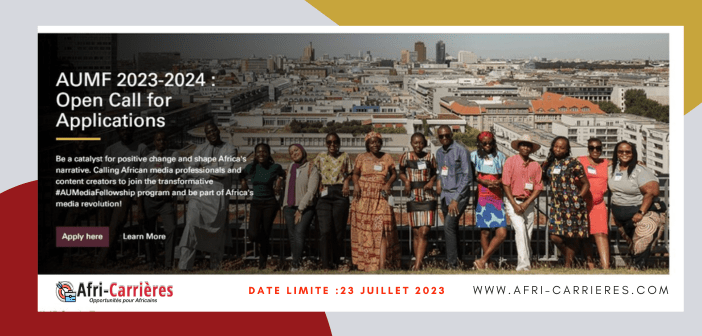 Appel à candidatures programme de bourses des médias de l'UA 2023-2024 pour professionnels des médias africains