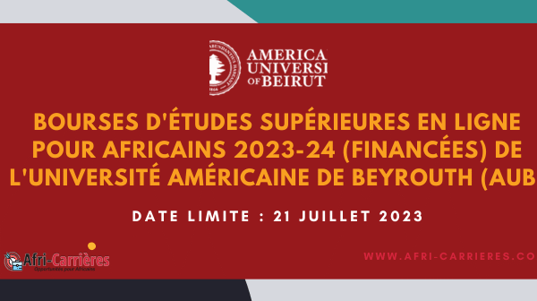 Bourses detudes superieures en ligne pour africains 2023 24 financees de lUniversite americaine de Beyrouth AUB 2