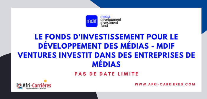 Le Fonds d'investissement pour le développement des médias - MDIF Ventures investit dans des entreprises de médias
