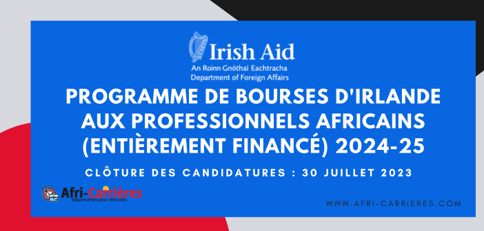 Programme de bourses d'Irlande aux professionnels africains (entièrement financé) 2024-25