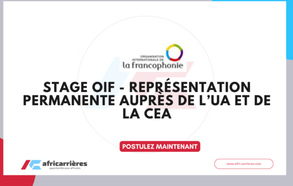 Stage OIF 2026 – Représentation Permanente auprès de l’UA et de la CEA