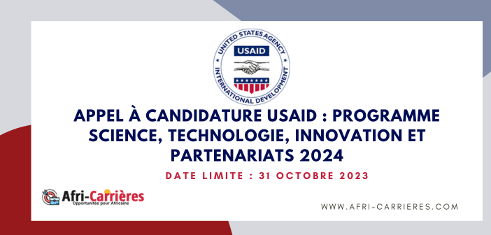Appel à candidature USAID : Programme Science, technologie, innovation et partenariats 2024