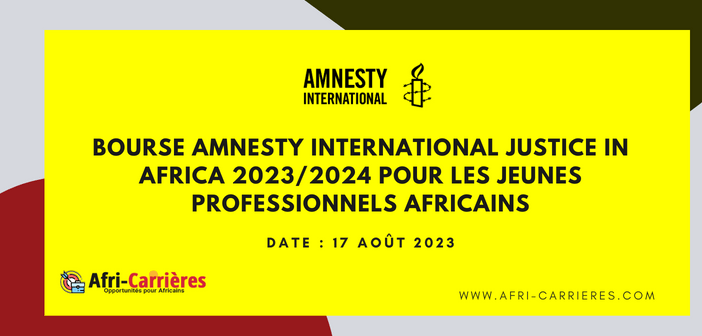 Bourse Amnesty International Justice In Africa 2023/2024 pour les jeunes professionnels africains