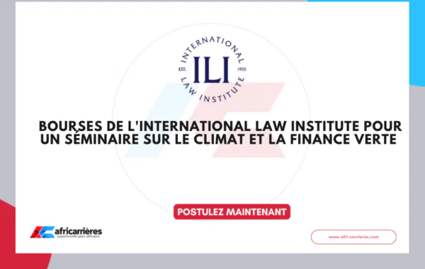Bourses de l'International Law Institute pour un séminaire sur le climat et la finance verte 2026