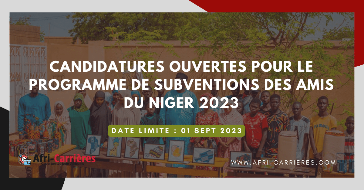Candidatures ouvertes pour le programme de subventions des Amis du Niger 2023