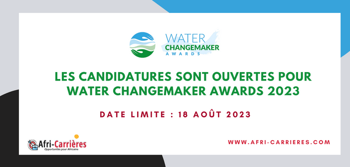 Les candidatures sont ouvertes pour Water Changemaker Awards 2023
