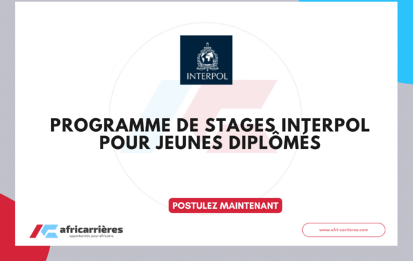 Programme de Stage INTERPOL 2027 à Lyon pour jeunes diplômés