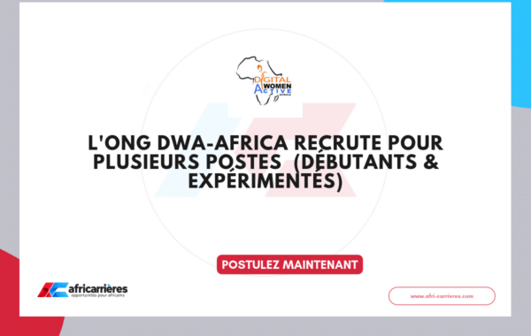 Recrutement DWA-AFRICA pour 20 postes ! Postulez maintenant !