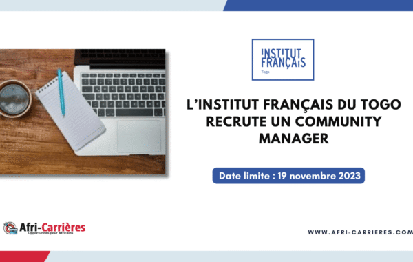 LInstitut francais du Togo recrute un Community manager