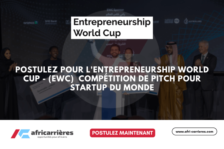 Postulez pour l'Entrepreneurship World Cup - (EWC) 2025 compétition de Pitch pour startup du monde