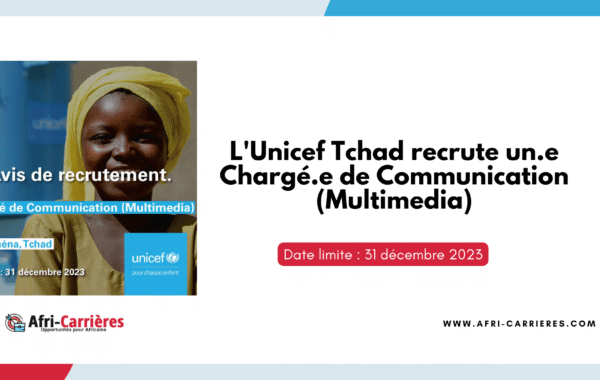 Unicef Tchad recrute un.e Charge.e de Communication Multimedia 1 1