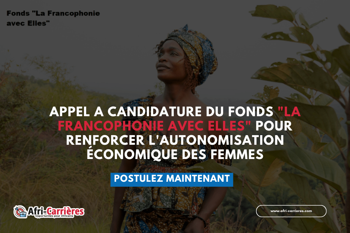 APPEL A CANDIDATURE du Fonds "La Francophonie avec Elles" pour renforcer l'autonomisation économique des femmes