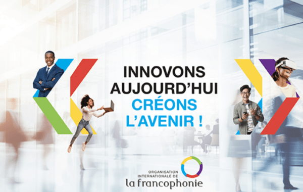 Appel aux jeunes entrepreneurs en Francophonie Innovons aujourdhui creons lavenir