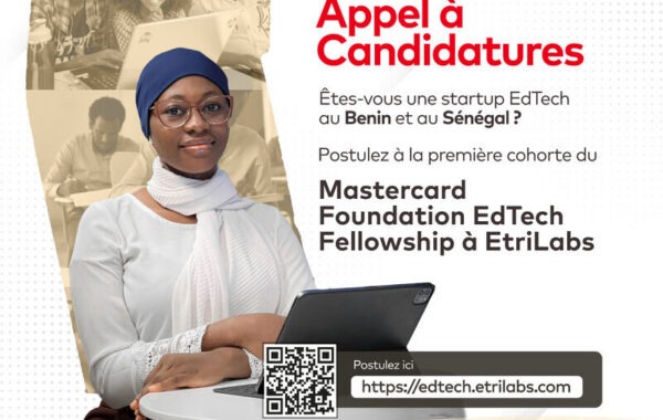 Appel a Candidatures Mastercard Foundation EdTechFellowship a Etrilabs