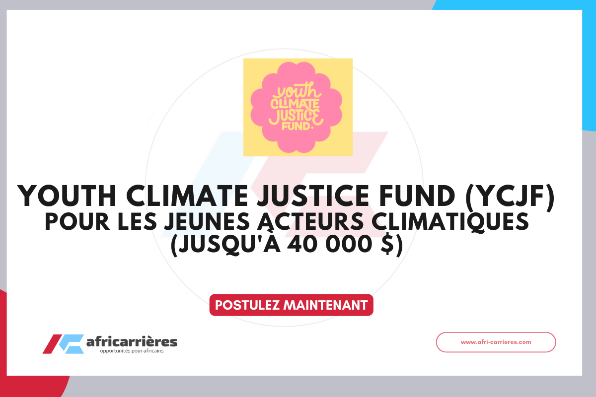 Appel à candidatures Youth Climate Justice Fund (yCJF) – 2026 pour les jeunes acteurs climatique (jusqu'à 40 000 $)