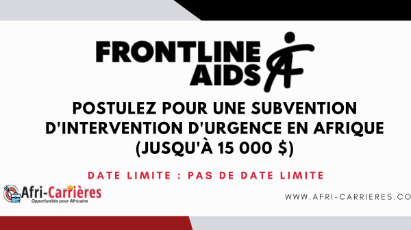 Postulez pour une subvention dintervention durgence en Afrique jusqua 15 000
