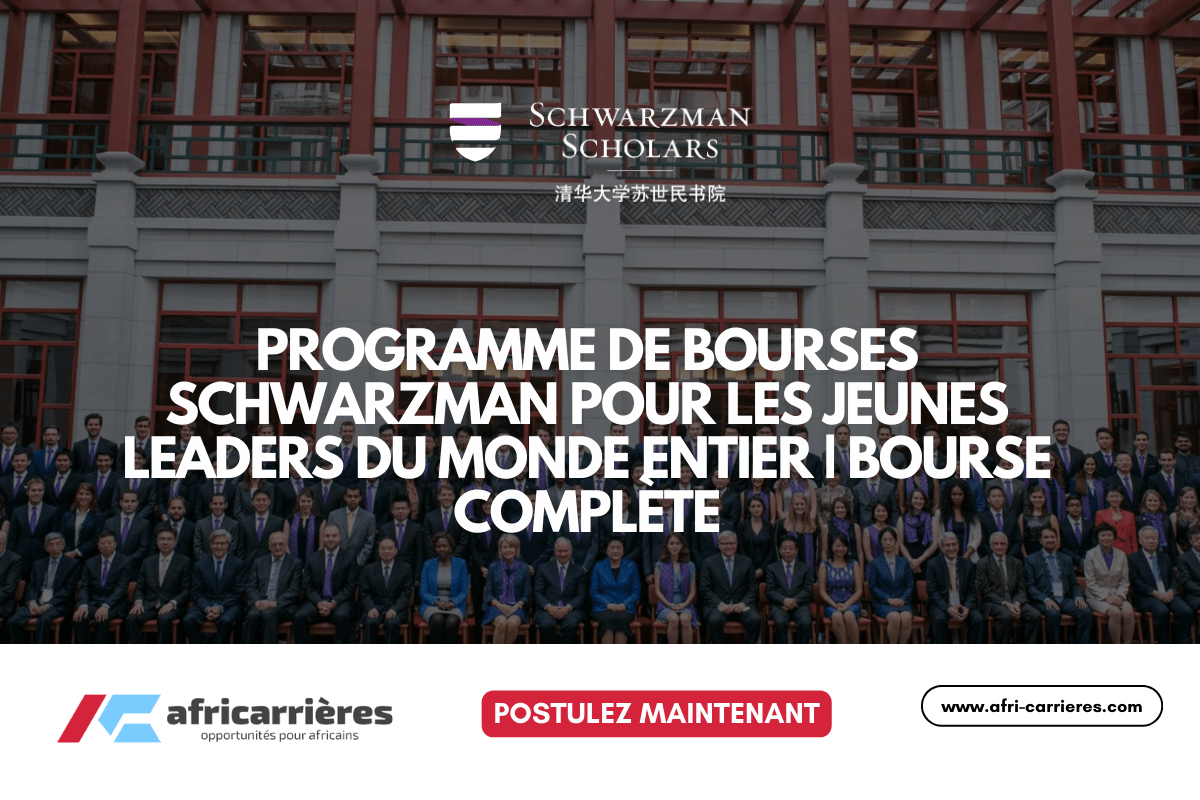 Programme de bourses Schwarzman 2026-2027 pour leaders