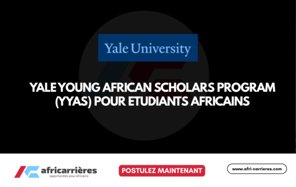 Programme de bourse Yale 2027 pour etudiants africains