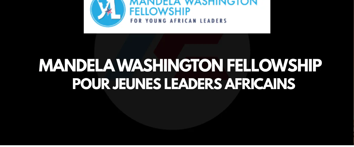 Appel à candidature ouverte pour le Mandela Washington Fellowship 2027 pour jeunes leaders africains aux États-Unis