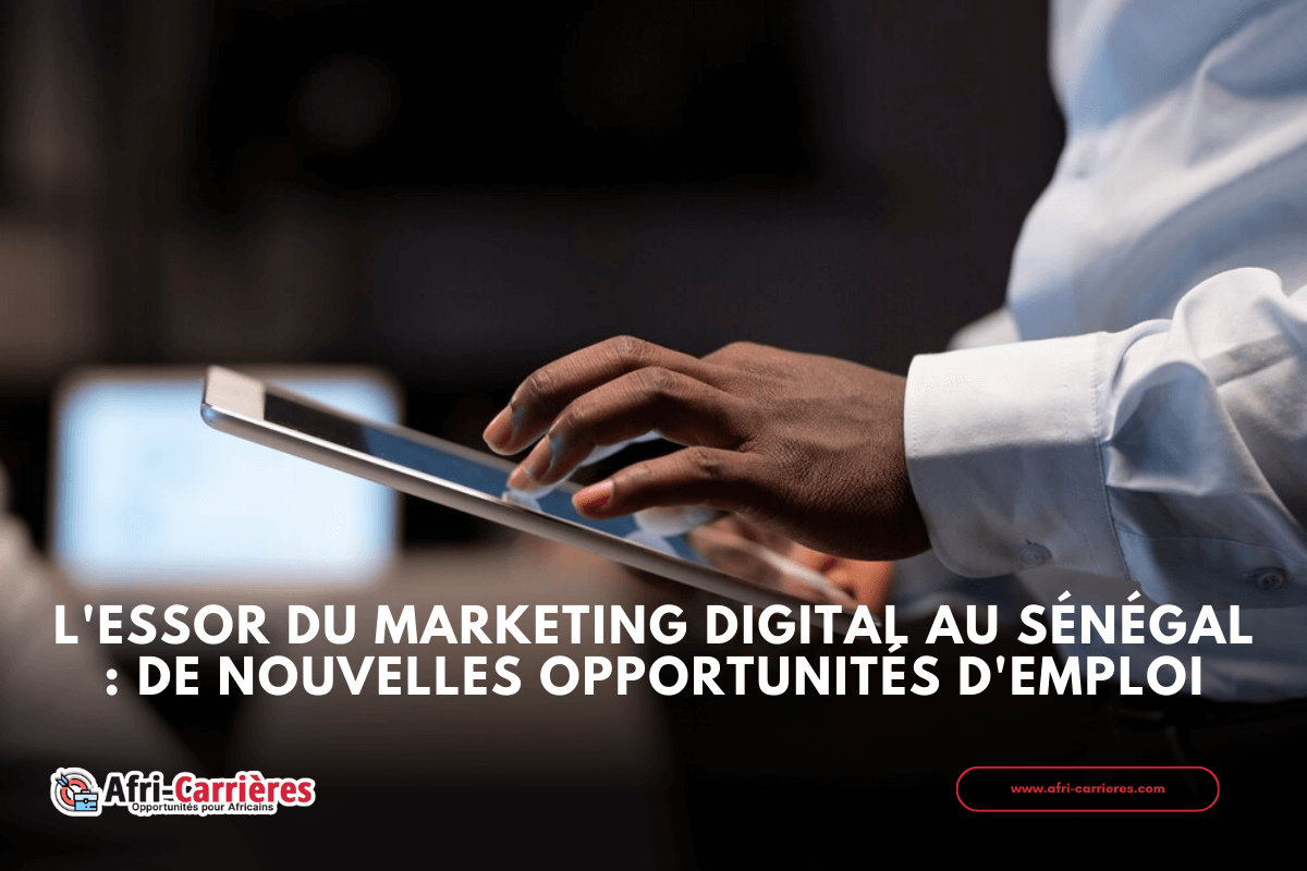 L'essor du marketing digital au Sénégal de nouvelles opportunités d'emploi