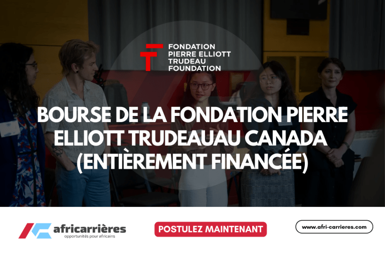Bourse de la Fondation Pierre Elliott Trudeauau Canada (entièrement financée)