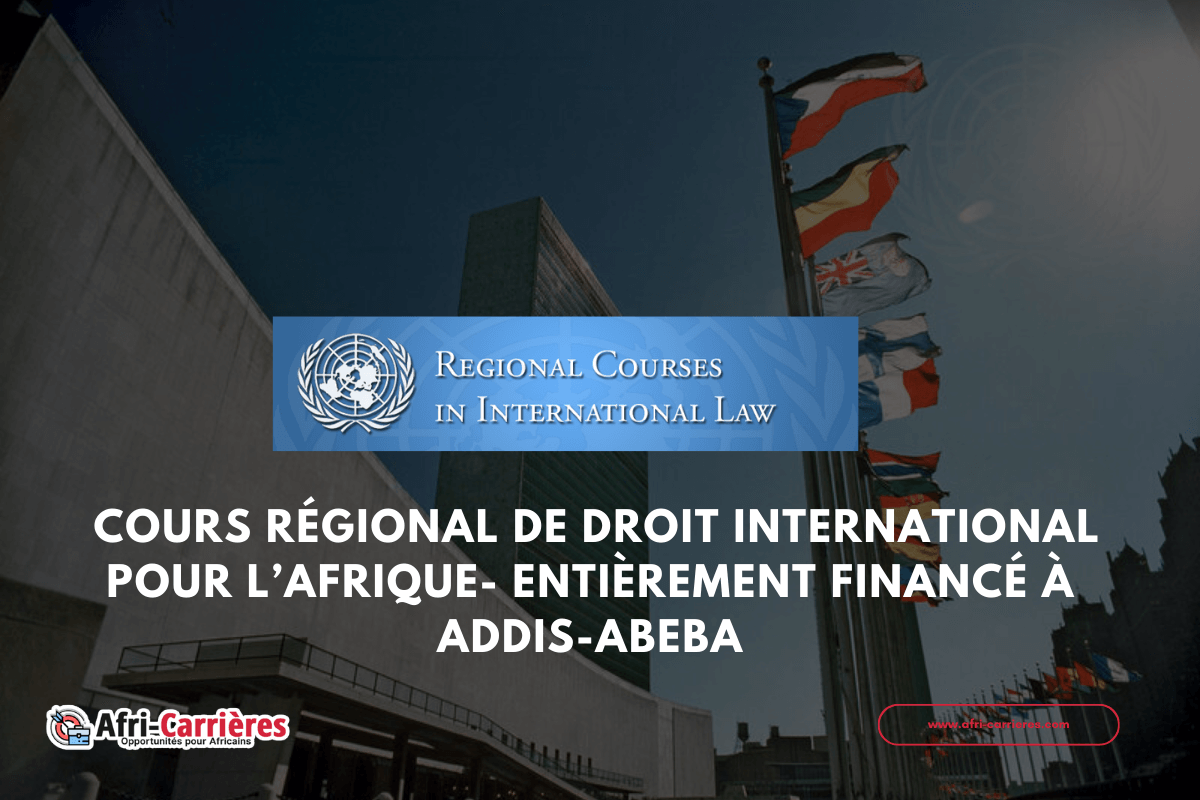 Cours régional de droit international pour l’Afrique- Entièrement financé à Addis-Abeba