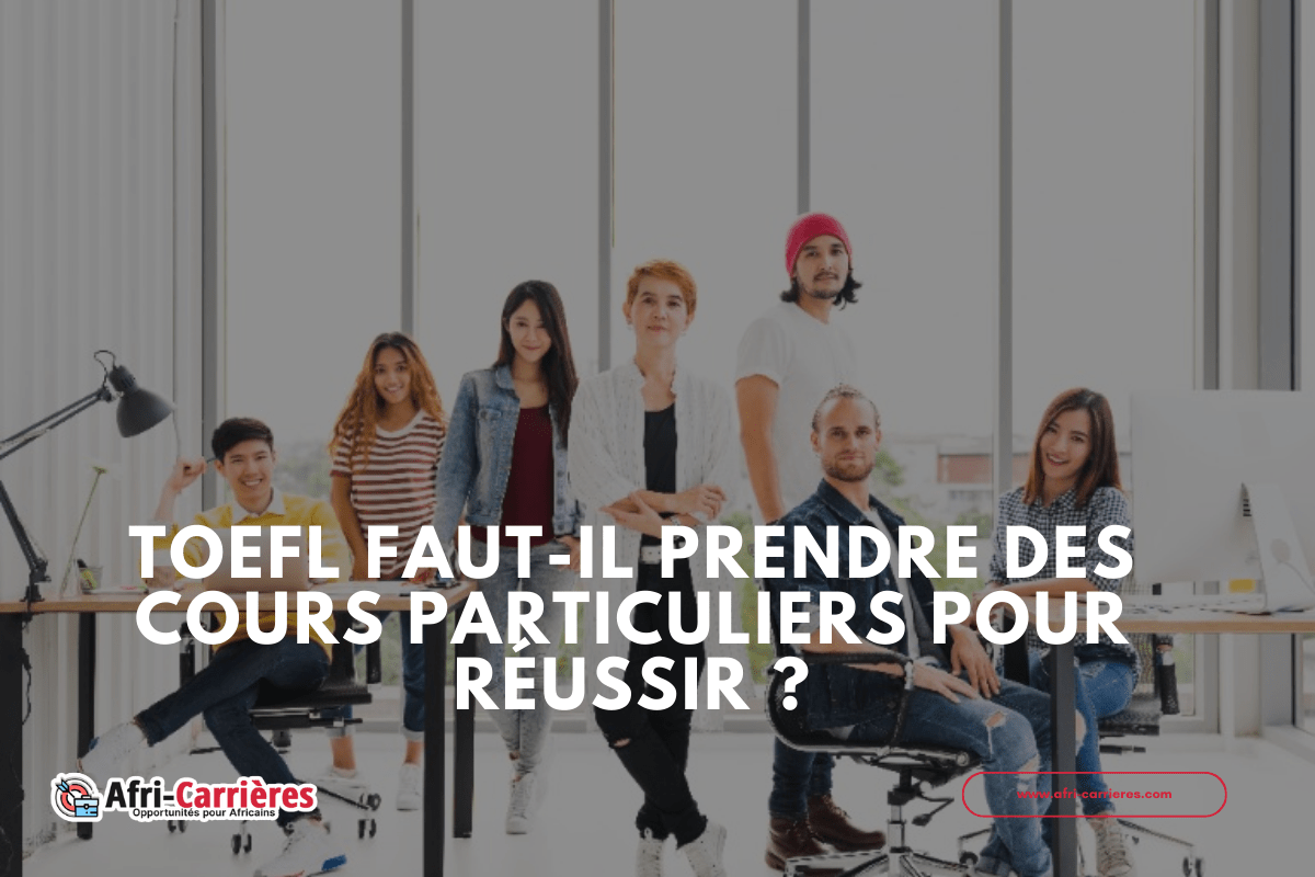 Faut-il prendre des cours particuliers pour réussir le TOEFL ?