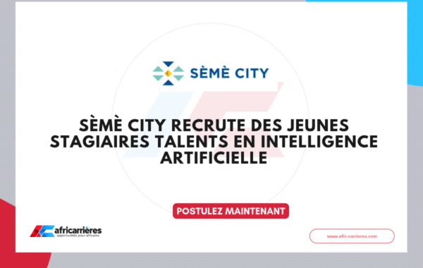 10 Stagiaires Fellows du BENIN AI INNOVATION LAB _ Sèmè City recrute de jeunes talents en intelligence artificielle