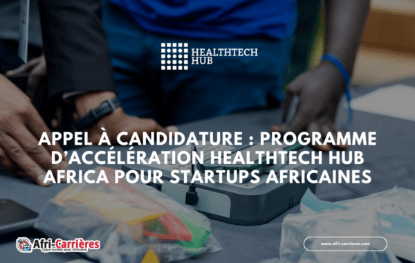 Appel a Candidature Programme dAcceleration HealthTech Hub Africa 2025 pour startups africaines