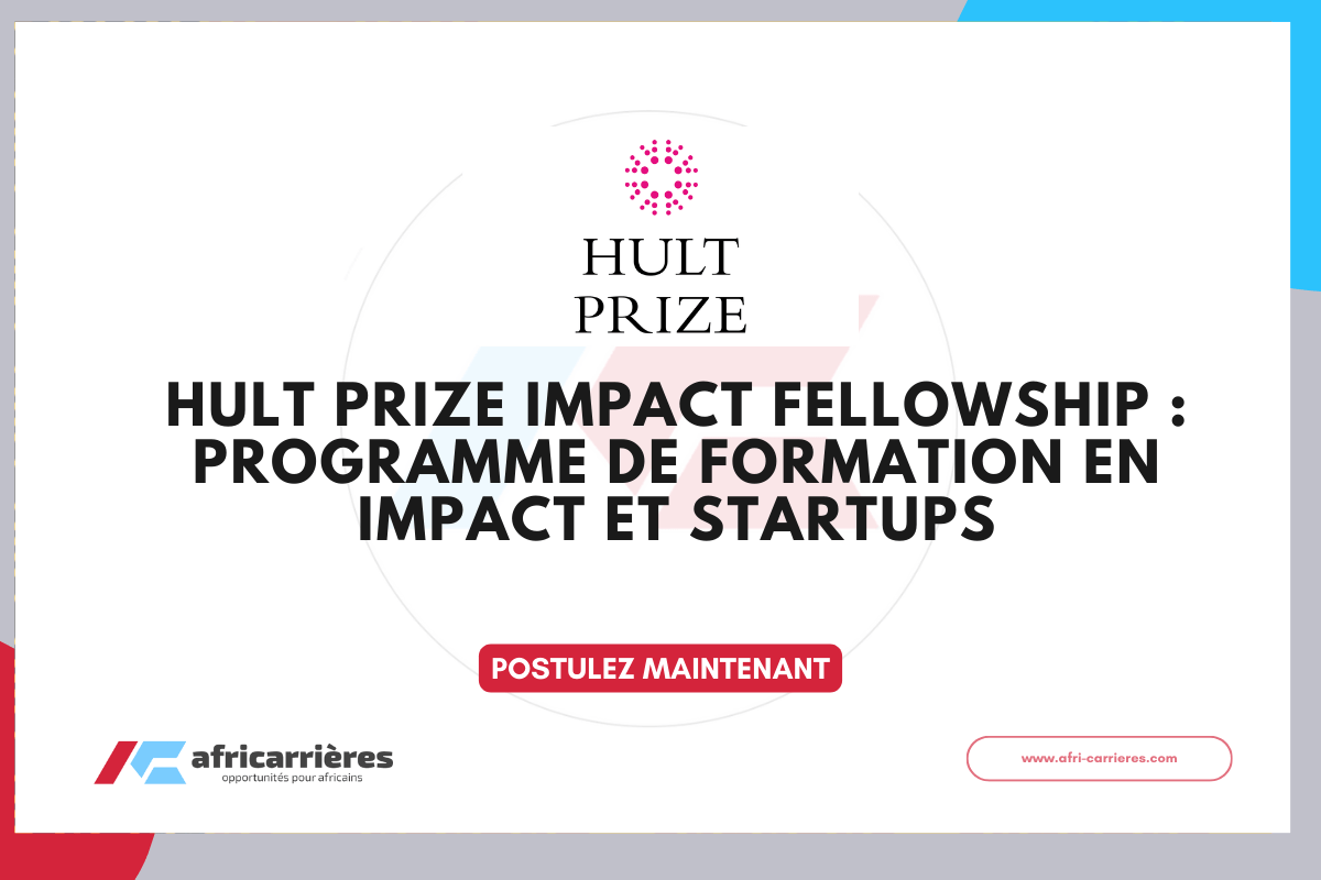 Hult Prize Impact Fellowship 2026 Programme de Formation en Impact et Startups