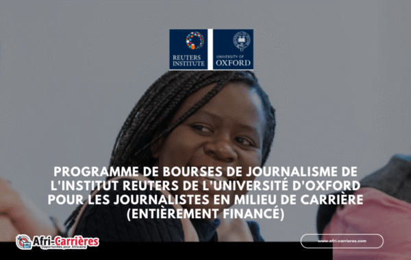 Programme de bourses Reuters pour journalistes en milieu de carrieres 2025
