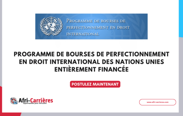 Programme de bourses de perfectionnement en droit international des Nations Unies 2025 entierement financee